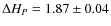 $\Delta H_P = 1.87 \pm 0.04$
