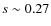 $s \sim 0.27$
