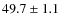 $49.7\pm1.1$