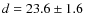 $d =
23.6 \pm 1.6$