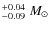 $^{+0.04}_{-0.09}~M_\odot$