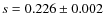 $s
= 0.226\pm0.002$