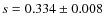 $s = 0.334 \pm 0.008$