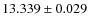 $13.339\pm0.029$