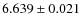 $6.639\pm0.021$