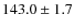 $143.0\pm1.7 $
