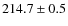 $214.7\pm0.5$