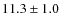 $11.3 \pm 1.0$