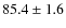 $85.4\pm1.6$