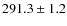 $291.3\pm1.2$