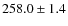 $258.0\pm1.4$