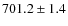 $701.2 \pm 1.4$