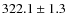 $322.1 \pm 1.3$