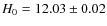 $H_0=12.03\pm 0.02$