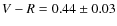 $V-R = 0.44\pm 0.03$