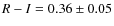 $R-I = 0.36\pm
0.05$