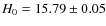 $H_0=15.79\pm 0.05$