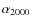 $\alpha_{2000}$