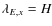 $\lambda_{E,x}=H$