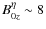 $B_{0z}^{\eta} \sim 8$