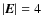 $\vert{\vec E}\vert=4$