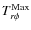 $T_{r\phi }^{\rm Max}$