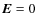 ${\vec E}=0$