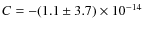 $C=-(1.1\pm3.7)\times 10^{-14}$