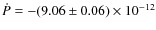 $\dot
P=-(9.06\pm0.06)\times 10^{-12}$