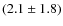 $(2.1\pm1.8)$