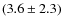 $(3.6\pm2.3)$