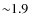 ${\sim}1.9$