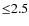 ${\leq}2.5$