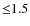 ${\leq}1.5$