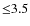 ${\leq}3.5$