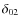 $\delta_{02}$