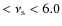 $<\nu_{\rm s}< 6.0$