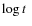 $\log t~$