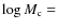 $\log M_{\rm c}=$