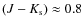 $(J-K_{\rm s})\approx 0.8$