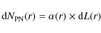 \begin{displaymath}{\rm d}N_{\rm PN}(r) = \alpha(r) \times {\rm d}L(r)
\end{displaymath}