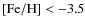 ${\rm [Fe/H]} < -3.5$