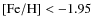 ${\rm [Fe/H]}<-1.95$