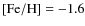 ${\rm [Fe/H]} = -1.6$