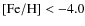 ${\rm [Fe/H]} < -4.0$