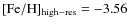 ${\rm [Fe/H]}_{{\rm high-res}}=-3.56$