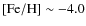 ${\rm [Fe/H]}\sim -4.0$