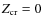 $Z_{\rm cr}=0$