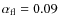 $\alpha_{\rm fl}=0.09$