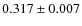 $0.317\pm 0.007$